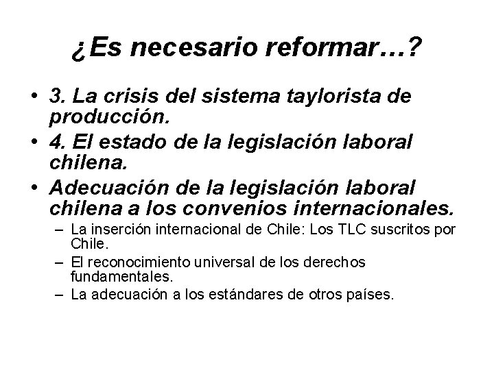 ¿Es necesario reformar…? • 3. La crisis del sistema taylorista de producción. • 4.