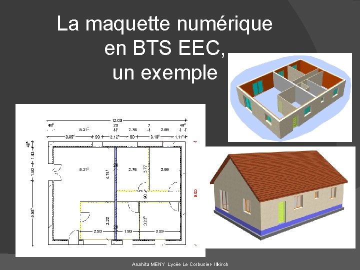 La maquette numérique en BTS EEC, un exemple Anahita MENY Lycée Le Corbusier- Illkirch