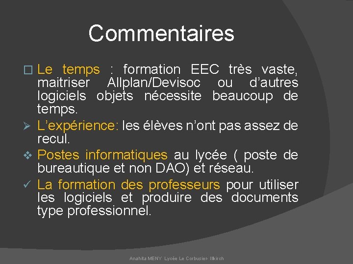 Commentaires Le temps : formation EEC très vaste, maitriser Allplan/Devisoc ou d’autres logiciels objets