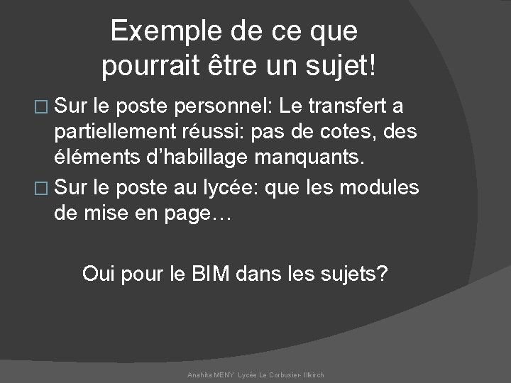 Exemple de ce que pourrait être un sujet! � Sur le poste personnel: Le