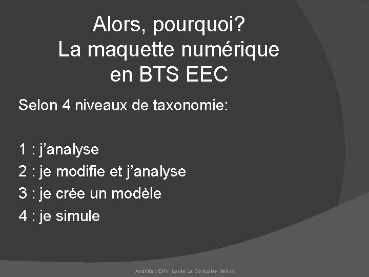Alors, pourquoi? La maquette numérique en BTS EEC Selon 4 niveaux de taxonomie: 1