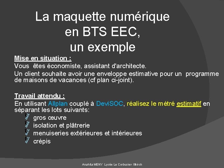 La maquette numérique en BTS EEC, un exemple Mise en situation : Vous êtes