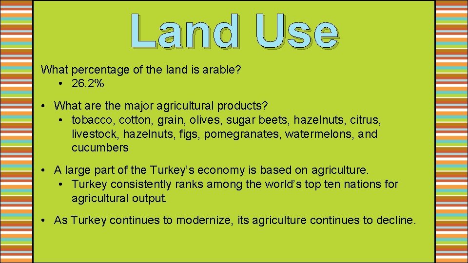 Land Use What percentage of the land is arable? • 26. 2% • What