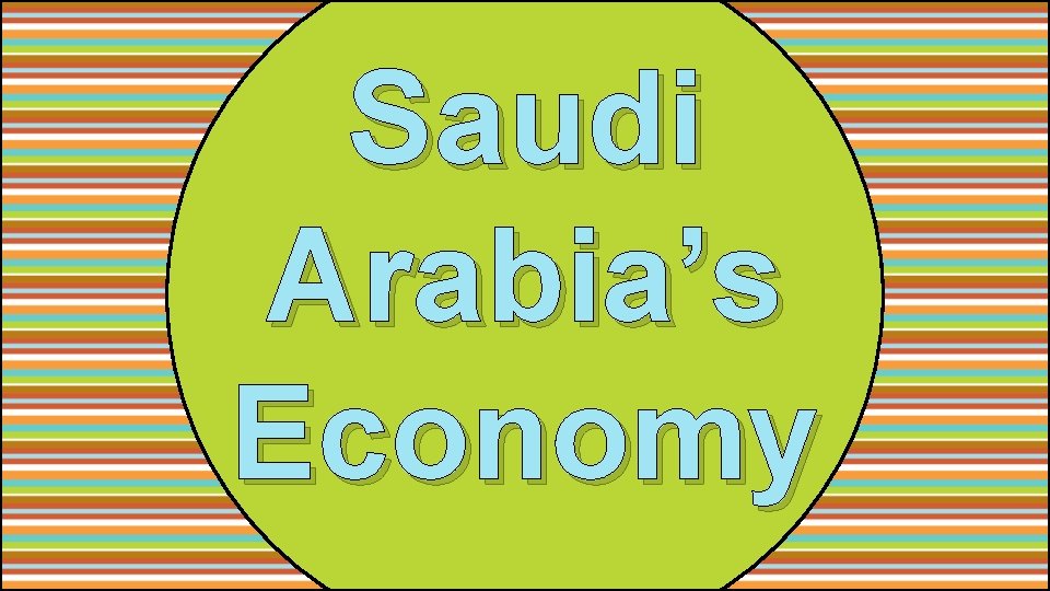 Saudi Arabia’s Economy 