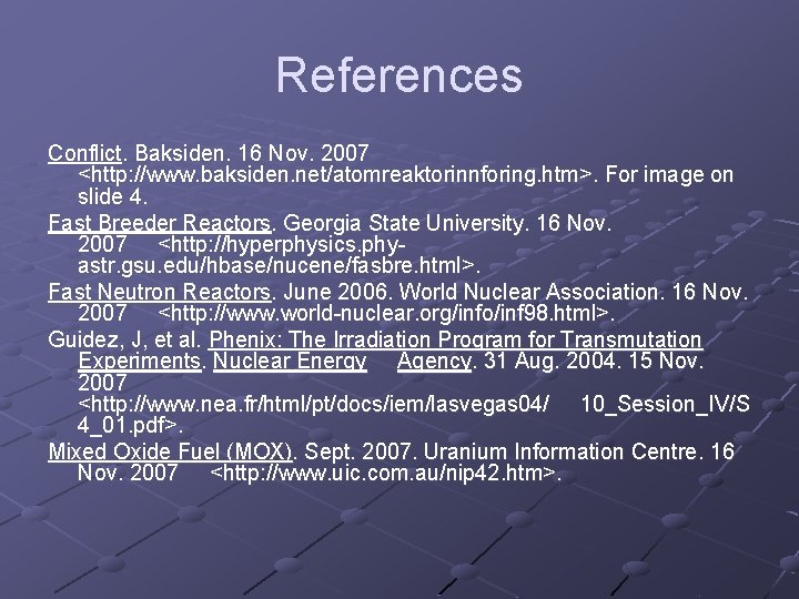 References Conflict. Baksiden. 16 Nov. 2007 <http: //www. baksiden. net/atomreaktorinnforing. htm>. For image on