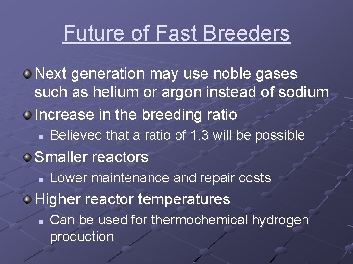 Future of Fast Breeders Next generation may use noble gases such as helium or