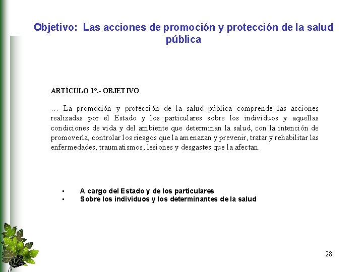 Objetivo: Las acciones de promoción y protección de la salud pública ARTÍCULO 1°. -