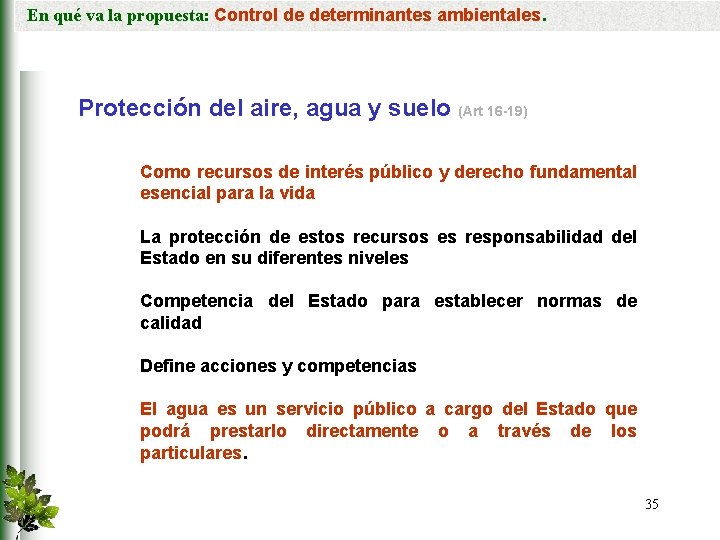 En qué va la propuesta: Control de determinantes ambientales. Protección del aire, agua y