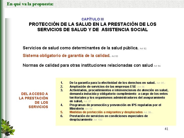 En qué va la propuesta: CAPÍTULO III PROTECCIÓN DE LA SALUD EN LA PRESTACIÓN