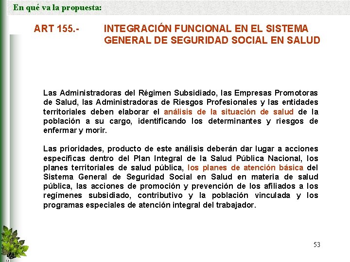 En qué va la propuesta: ART 155. - INTEGRACIÓN FUNCIONAL EN EL SISTEMA GENERAL