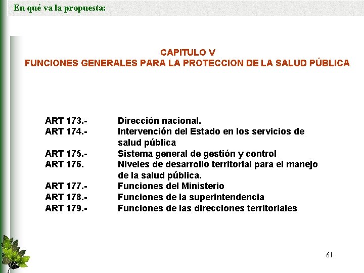 En qué va la propuesta: CAPITULO V FUNCIONES GENERALES PARA LA PROTECCION DE LA