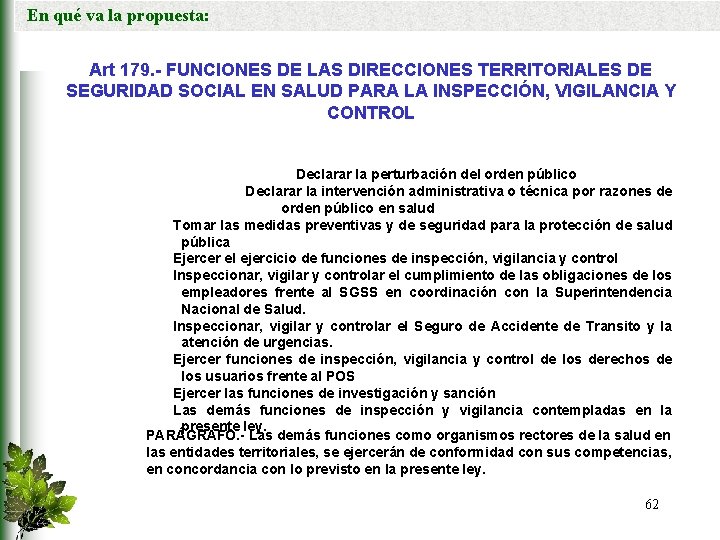 En qué va la propuesta: Art 179. - FUNCIONES DE LAS DIRECCIONES TERRITORIALES DE
