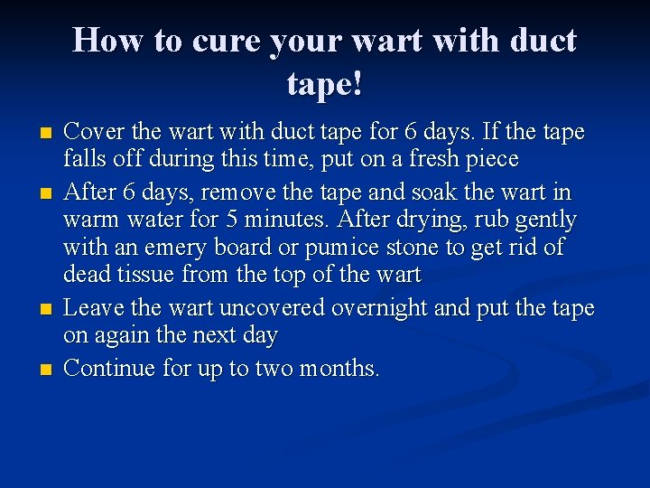 How to cure your wart with duct tape! n n Cover the wart with