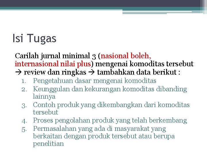 Isi Tugas Carilah jurnal minimal 3 (nasional boleh, internasional nilai plus) mengenai komoditas tersebut