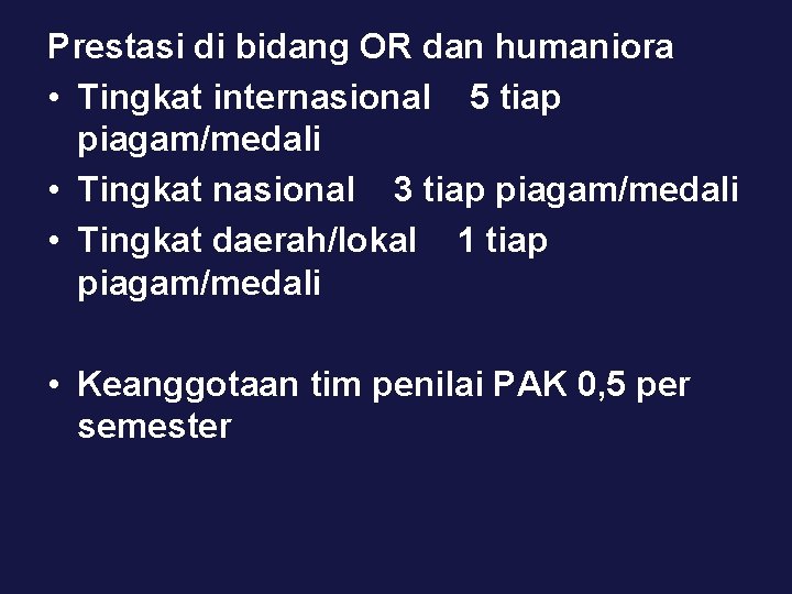 Prestasi di bidang OR dan humaniora • Tingkat internasional 5 tiap piagam/medali • Tingkat