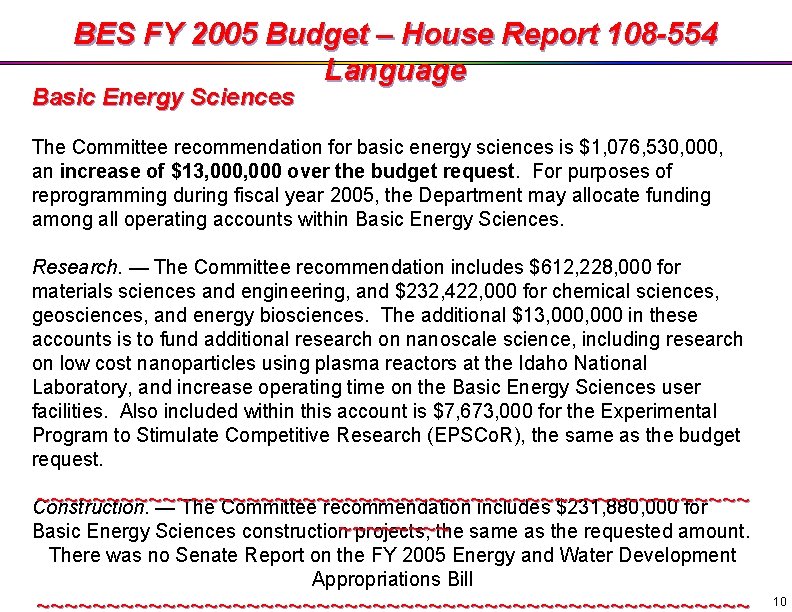 BES FY 2005 Budget – House Report 108 -554 Language Basic Energy Sciences The