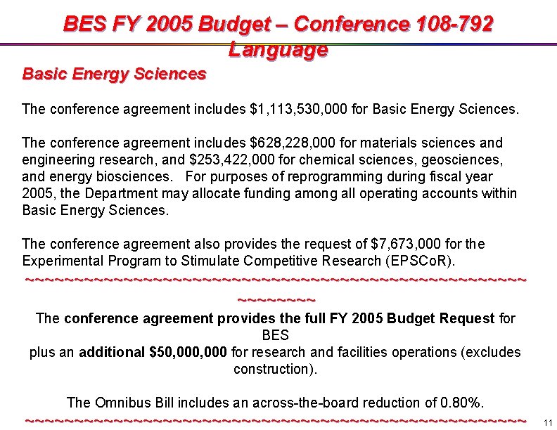 BES FY 2005 Budget – Conference 108 -792 Language Basic Energy Sciences The conference