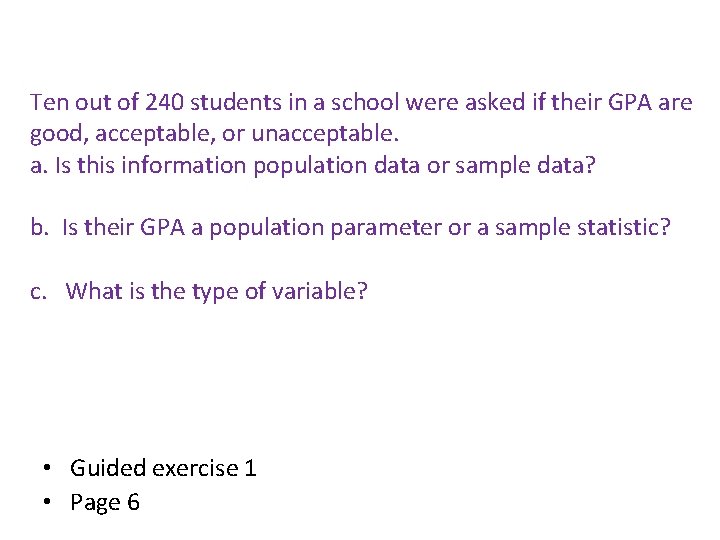  Ten out of 240 students in a school were asked if their GPA
