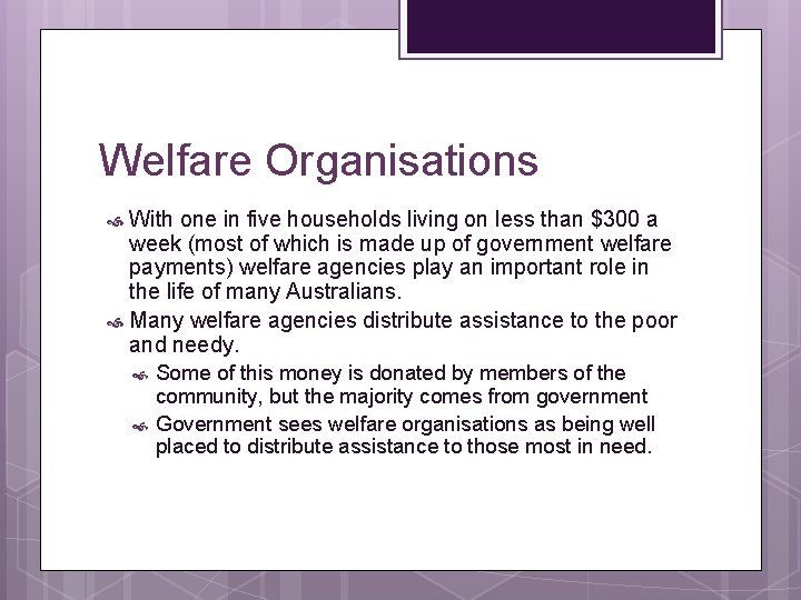 Welfare Organisations With one in five households living on less than $300 a week