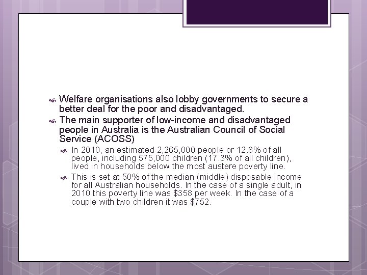  Welfare organisations also lobby governments to secure a better deal for the poor