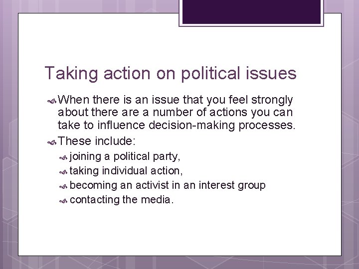 Taking action on political issues When there is an issue that you feel strongly