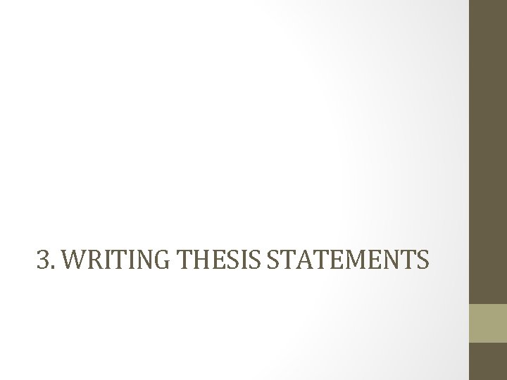 3. WRITING THESIS STATEMENTS 