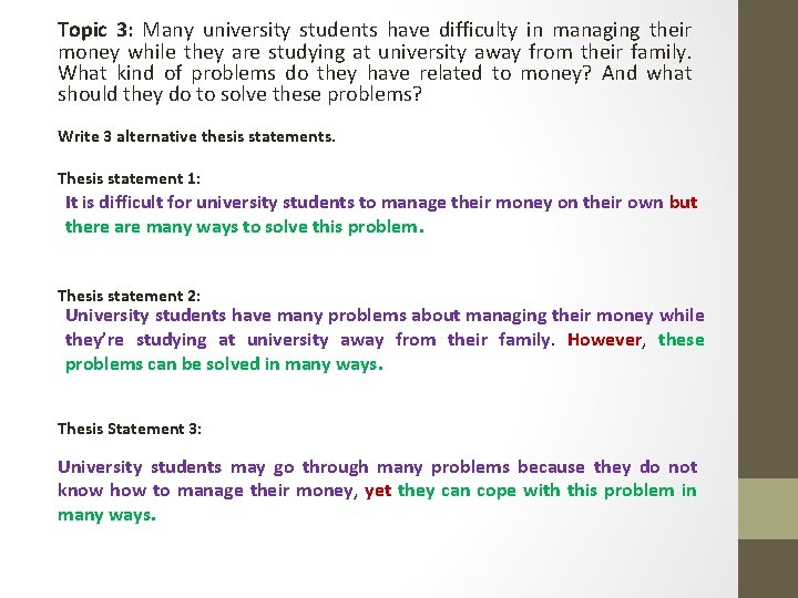 Topic 3: Many university students have difficulty in managing their money while they are
