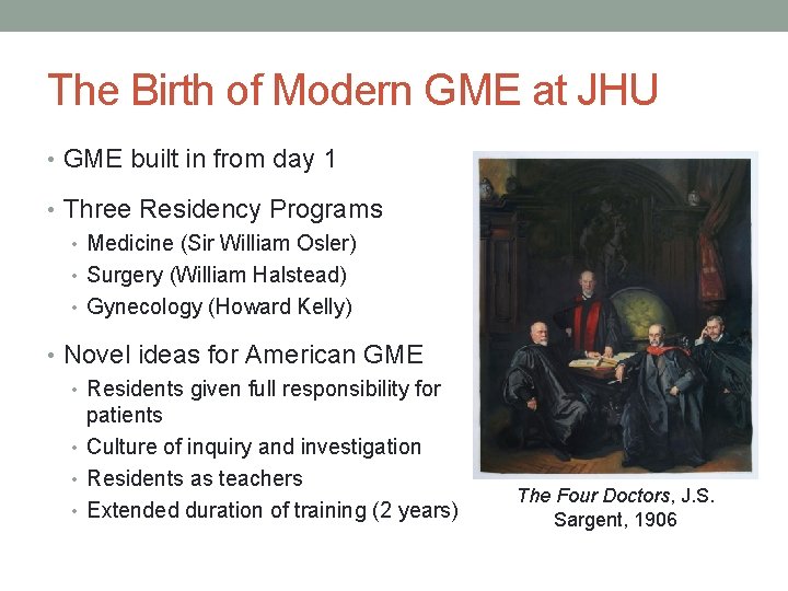 The Birth of Modern GME at JHU • GME built in from day 1