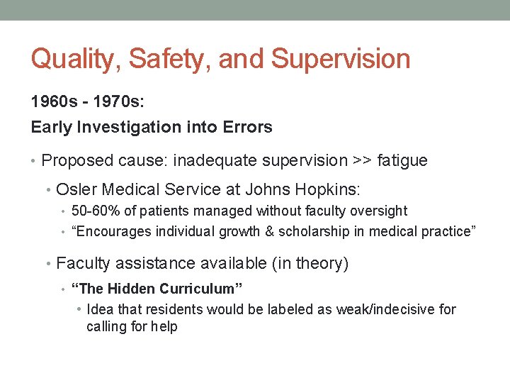 Quality, Safety, and Supervision 1960 s – 1970 s: Early Investigation into Errors •
