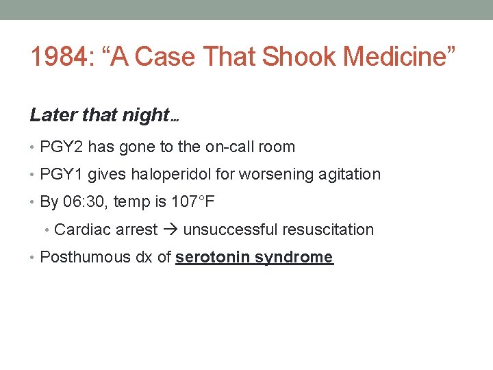 1984: “A Case That Shook Medicine” Later that night… • PGY 2 has gone