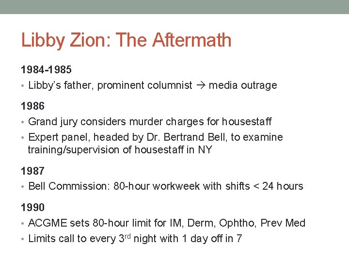 Libby Zion: The Aftermath 1984 -1985 • Libby’s father, prominent columnist media outrage 1986