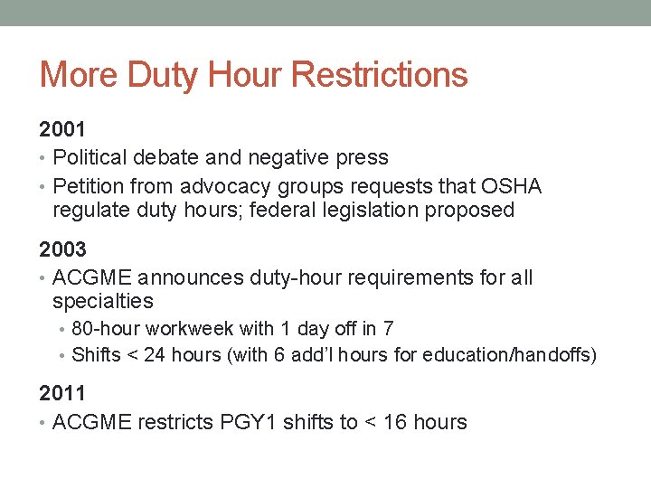 More Duty Hour Restrictions 2001 • Political debate and negative press • Petition from