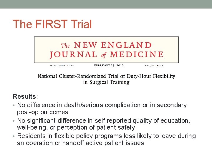 The FIRST Trial Results: • No difference in death/serious complication or in secondary post-op