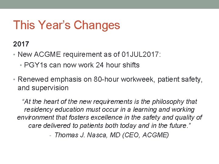This Year’s Changes 2017 • New ACGME requirement as of 01 JUL 2017: •