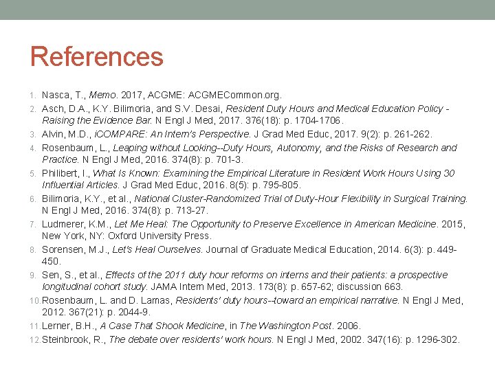 References 1. Nasca, T. , Memo. 2017, ACGME: ACGMECommon. org. 2. Asch, D. A.