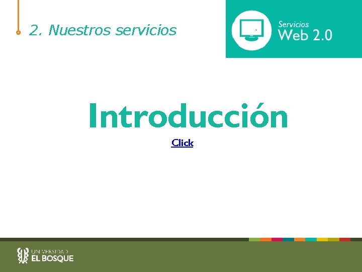 2. Nuestros servicios Introducción Click 