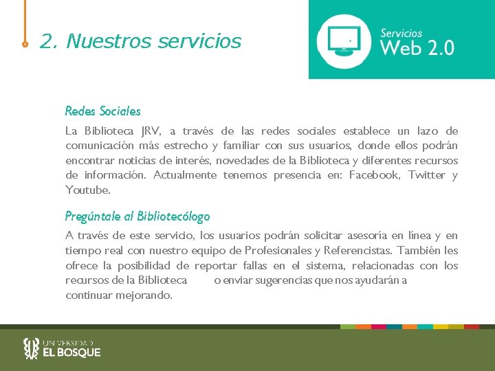 2. Nuestros servicios Redes Sociales La Biblioteca JRV, a través de las redes sociales