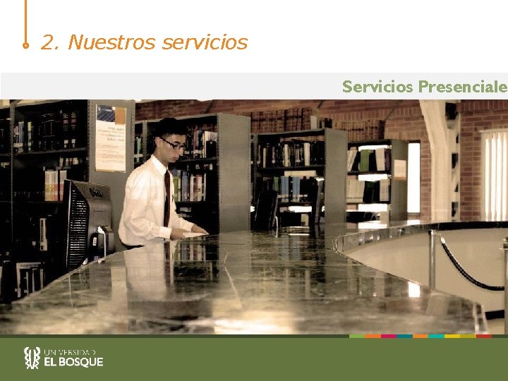 2. Nuestros servicios Servicios Presenciales 