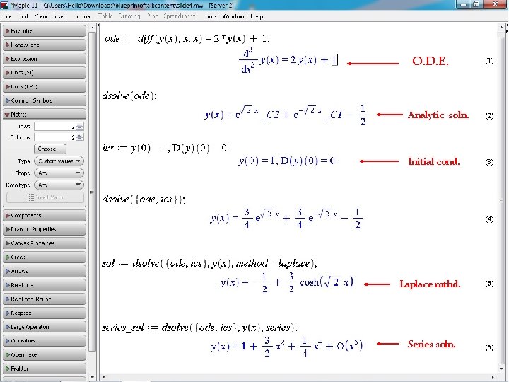 O. D. E. Analytic soln. Initial cond. Laplace mthd. Series soln. 