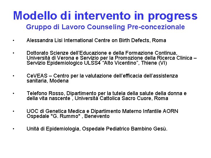 Modello di intervento in progress Gruppo di Lavoro Counseling Pre-concezionale • Alessandra Lisi International