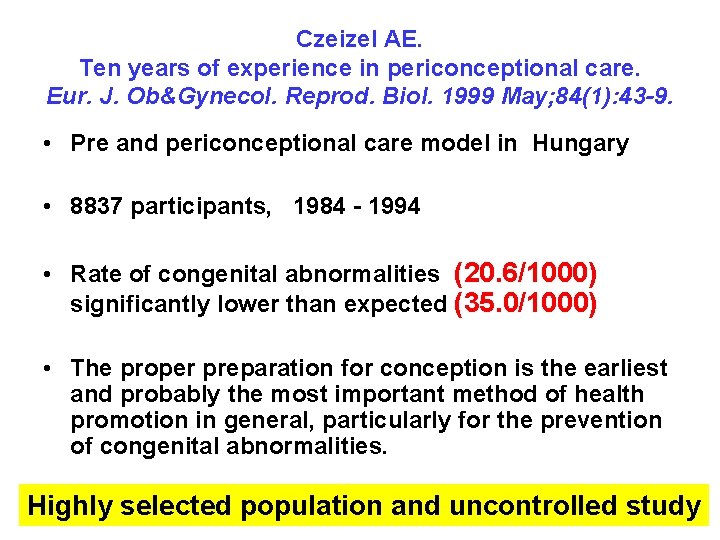 Czeizel AE. Ten years of experience in periconceptional care. Eur. J. Ob&Gynecol. Reprod. Biol.