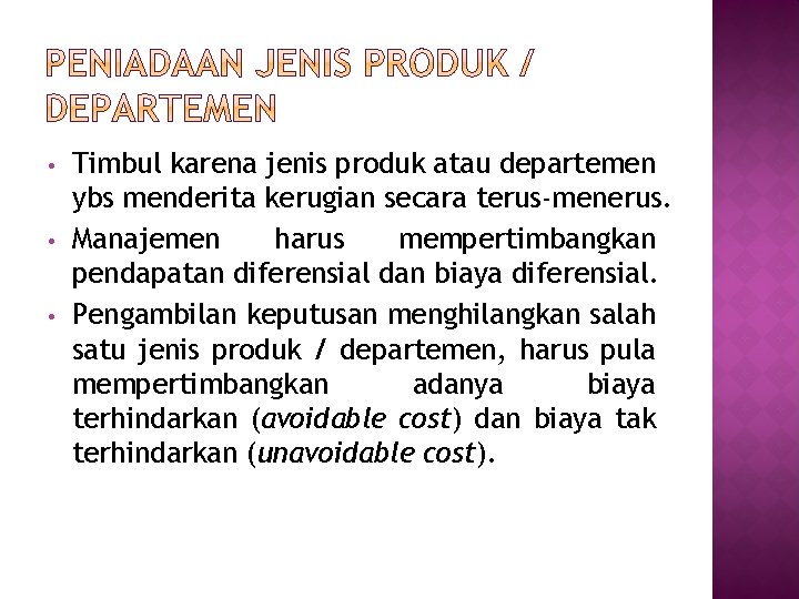  • • • Timbul karena jenis produk atau departemen ybs menderita kerugian secara