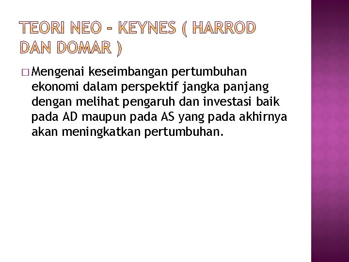 � Mengenai keseimbangan pertumbuhan ekonomi dalam perspektif jangka panjang dengan melihat pengaruh dan investasi