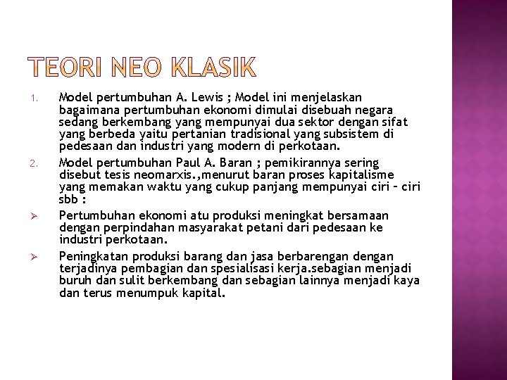 1. 2. Ø Ø Model pertumbuhan A. Lewis ; Model ini menjelaskan bagaimana pertumbuhan