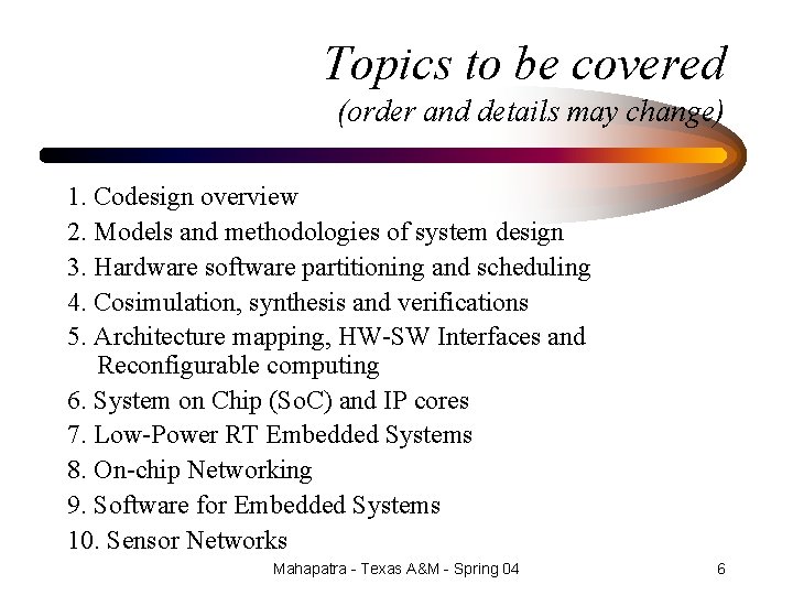 Topics to be covered (order and details may change) 1. Codesign overview 2. Models