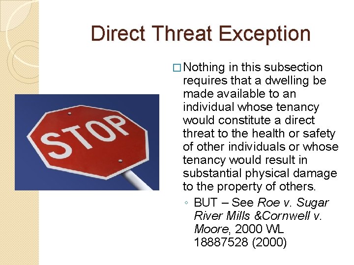 Direct Threat Exception � Nothing in this subsection requires that a dwelling be made