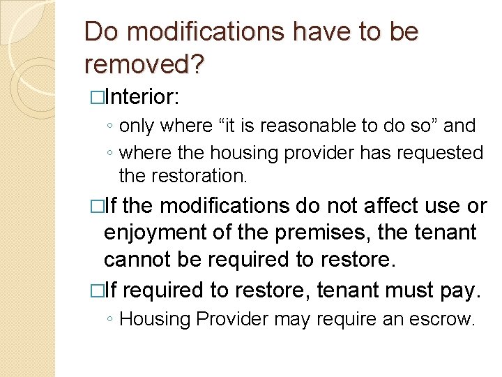 Do modifications have to be removed? �Interior: ◦ only where “it is reasonable to