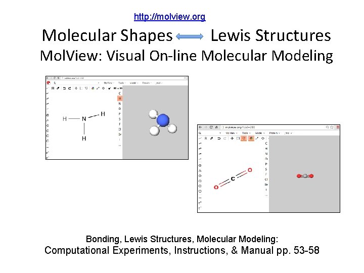 http: //molview. org Molecular Shapes Lewis Structures Mol. View: Visual On-line Molecular Modeling Bonding,