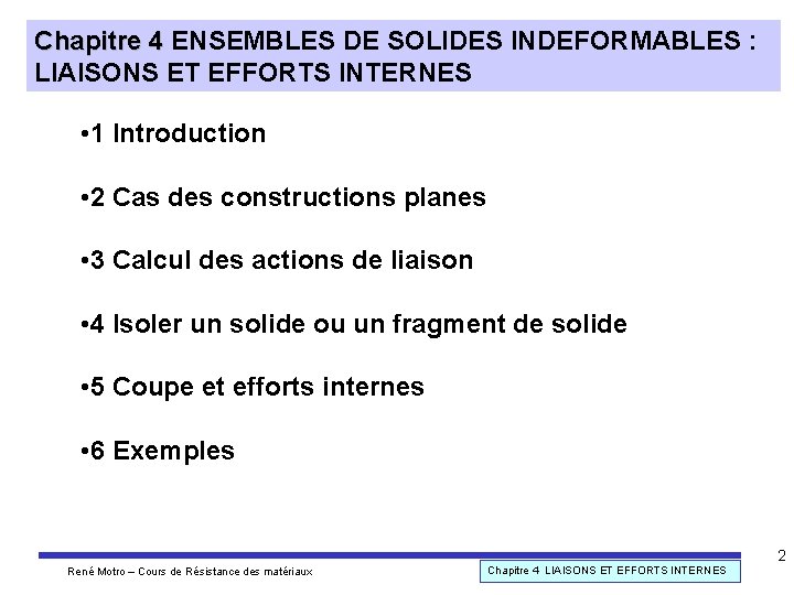 Chapitre 4 ENSEMBLES DE SOLIDES INDEFORMABLES : Chapitre 4 LIAISONS ET EFFORTS INTERNES •