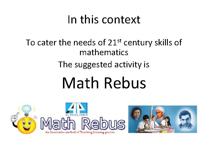 In this context To cater the needs of 21 st century skills of mathematics